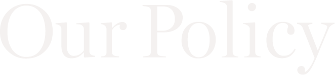 Our Policy
